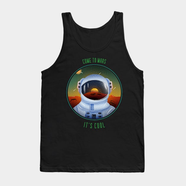 Come to Mars, It's Cool Funny Space Design Tank Top by Up 4 Tee